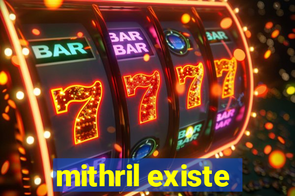 mithril existe